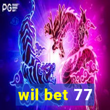 wil bet 77